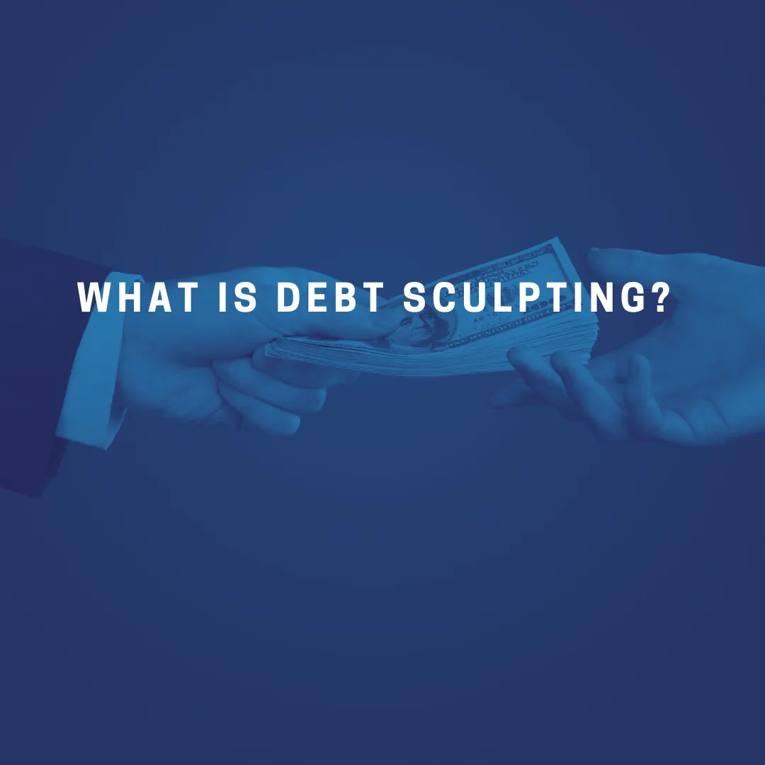 What is Debt Sculpting?