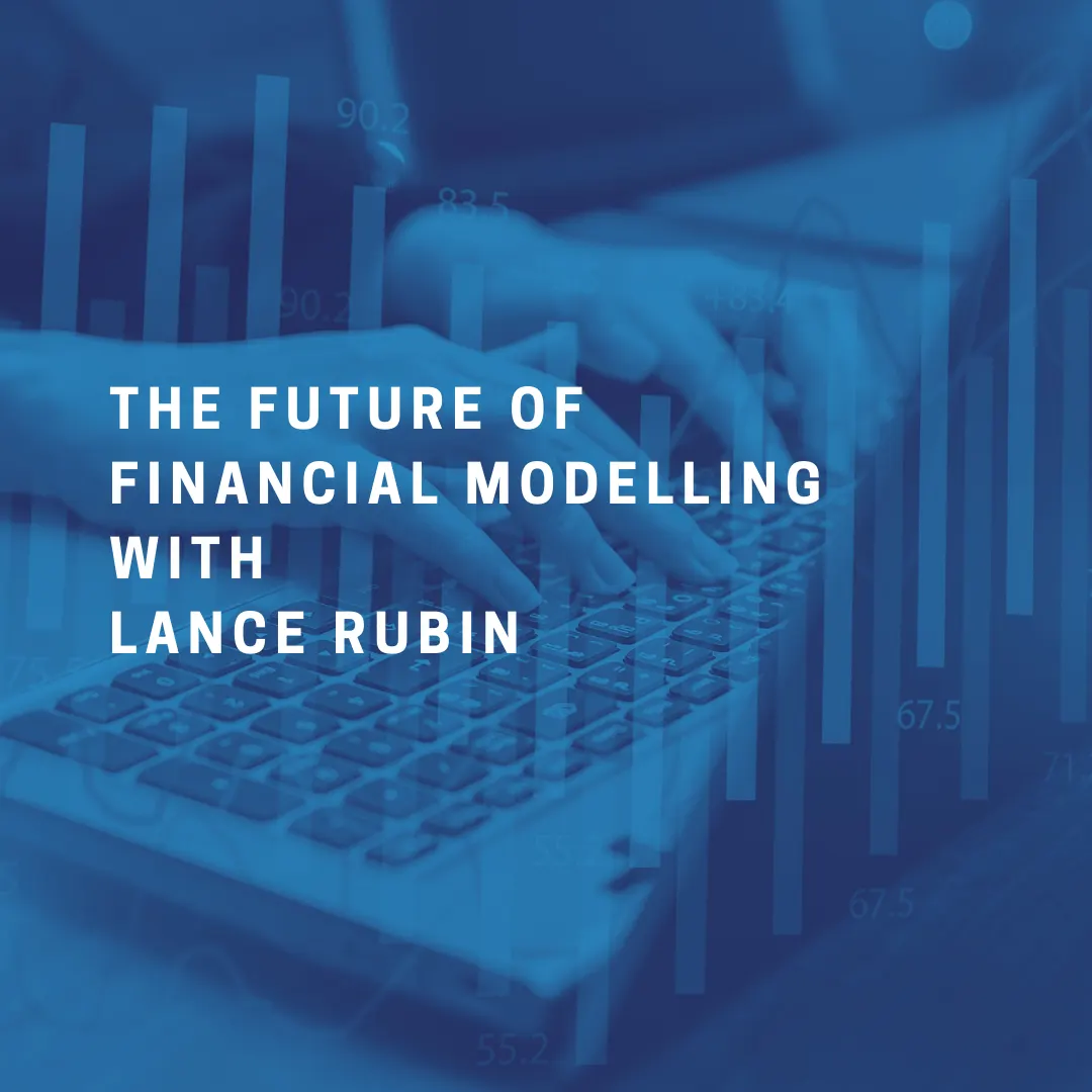 The Future of Financial Modelling with Lance Rubin