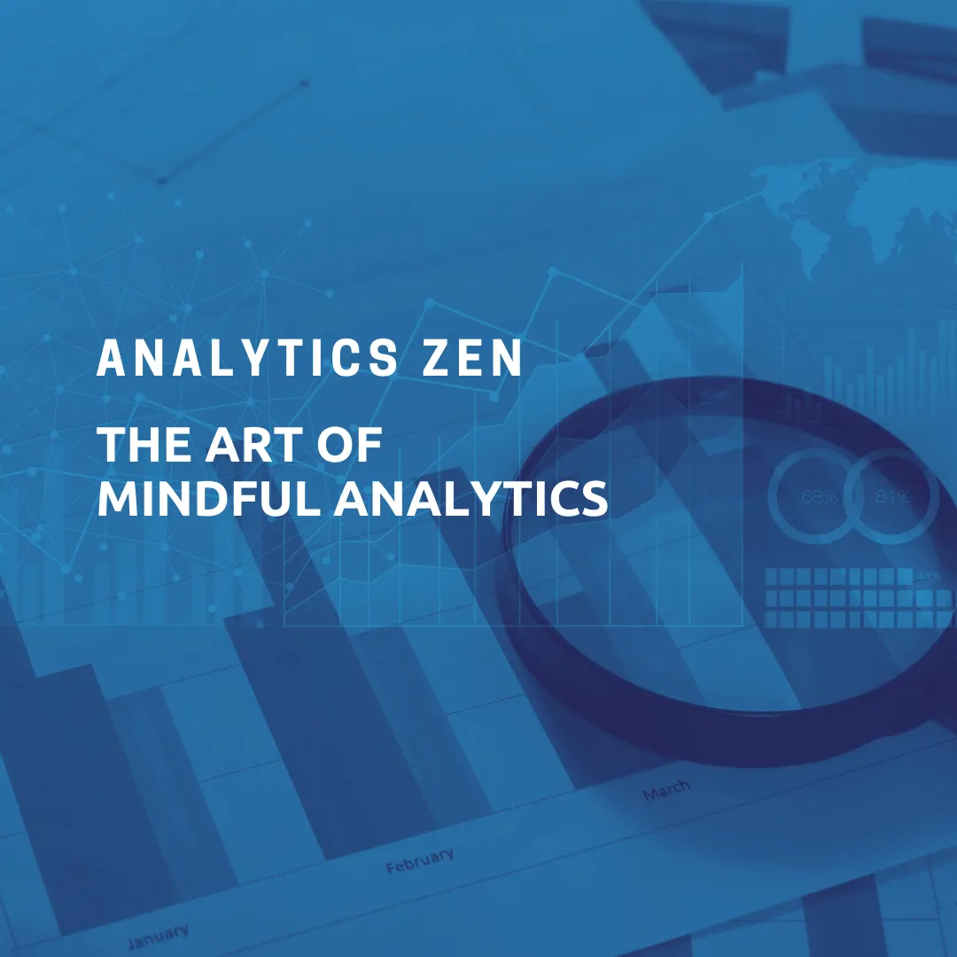 Analytics Zen - The Art of Mindful Analytics