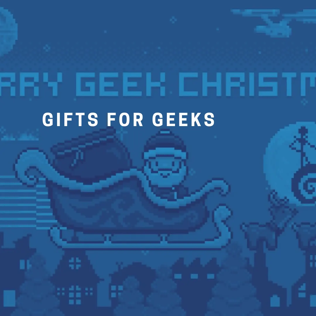 Gifts for Geeks