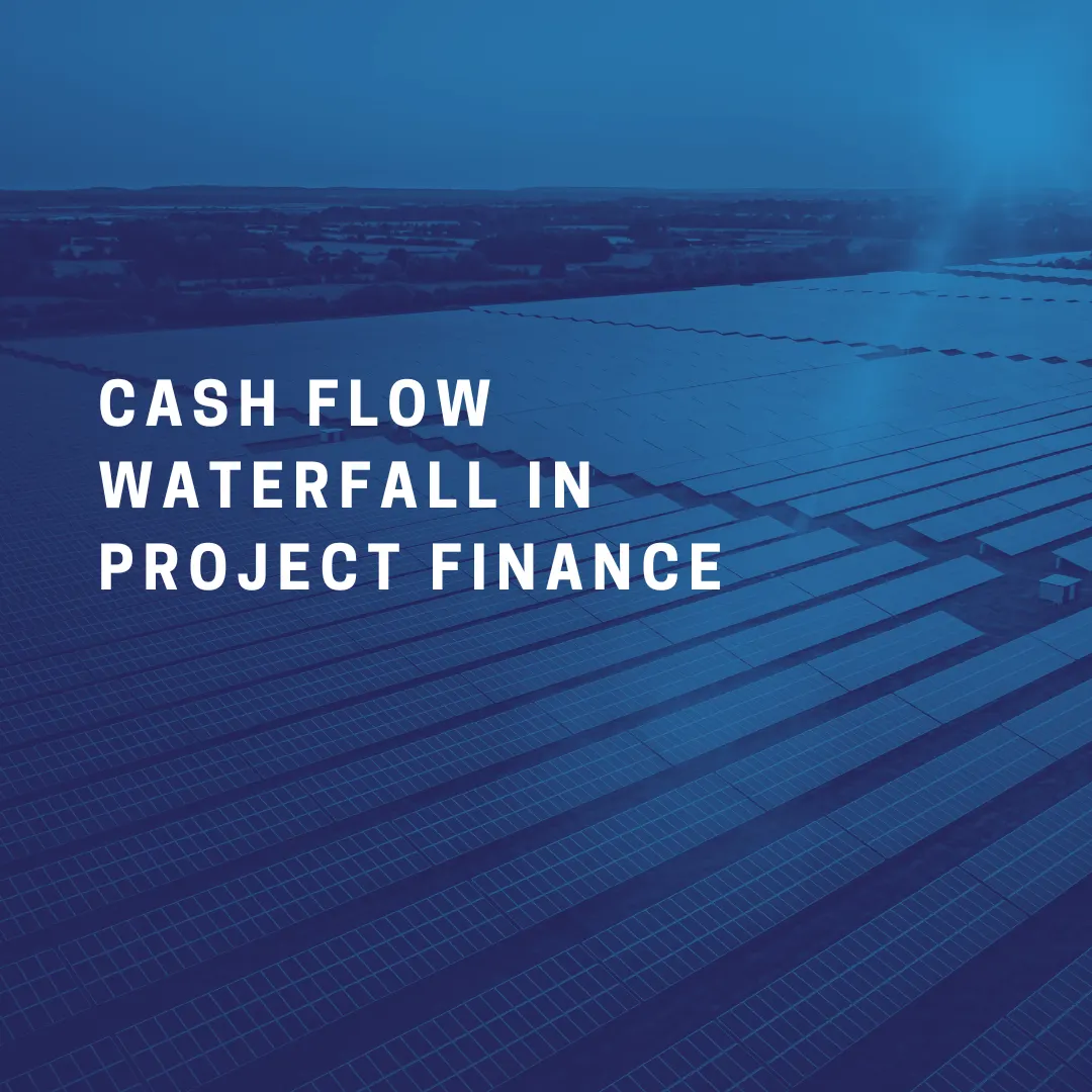 Understanding the Cash Flow Waterfall in Project Finance