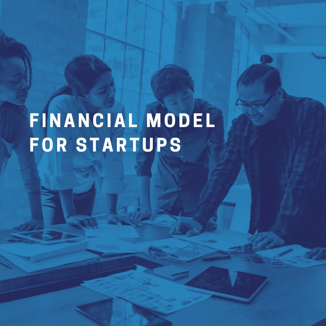How to Build a Robust Financial Model for Startups