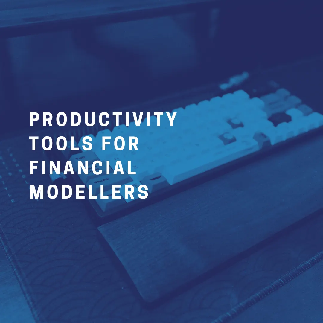 Productivity Tools Every Financial Modeller Needs